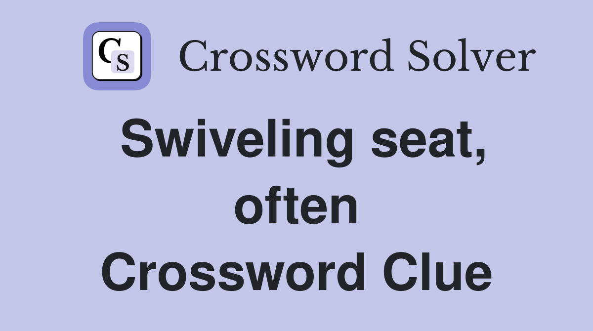 Swiveling seat, often Crossword Clue
