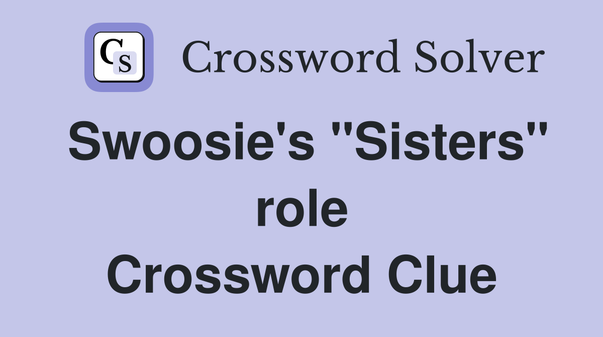 Swoosie's "Sisters" role Crossword Clue
