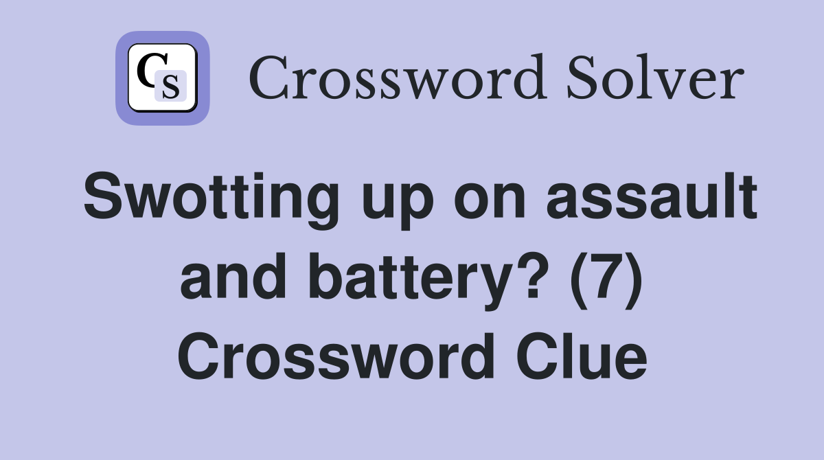 Swotting up on assault and battery? (7) Crossword Clue
