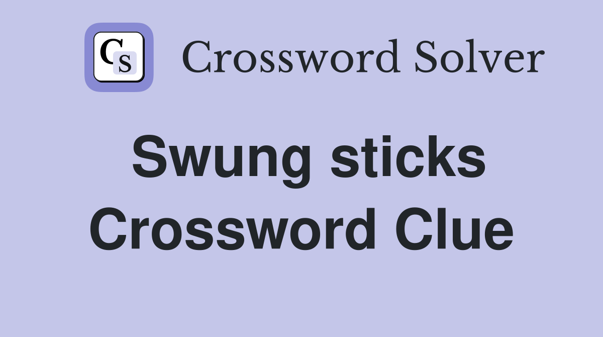 Swung sticks Crossword Clue