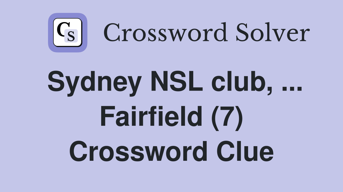 Sydney NSL club, ... Fairfield (7) Crossword Clue
