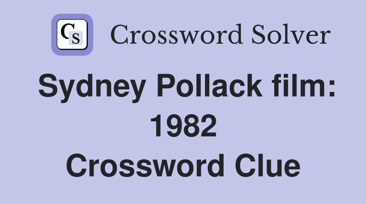Sydney Pollack film: 1982 Crossword Clue