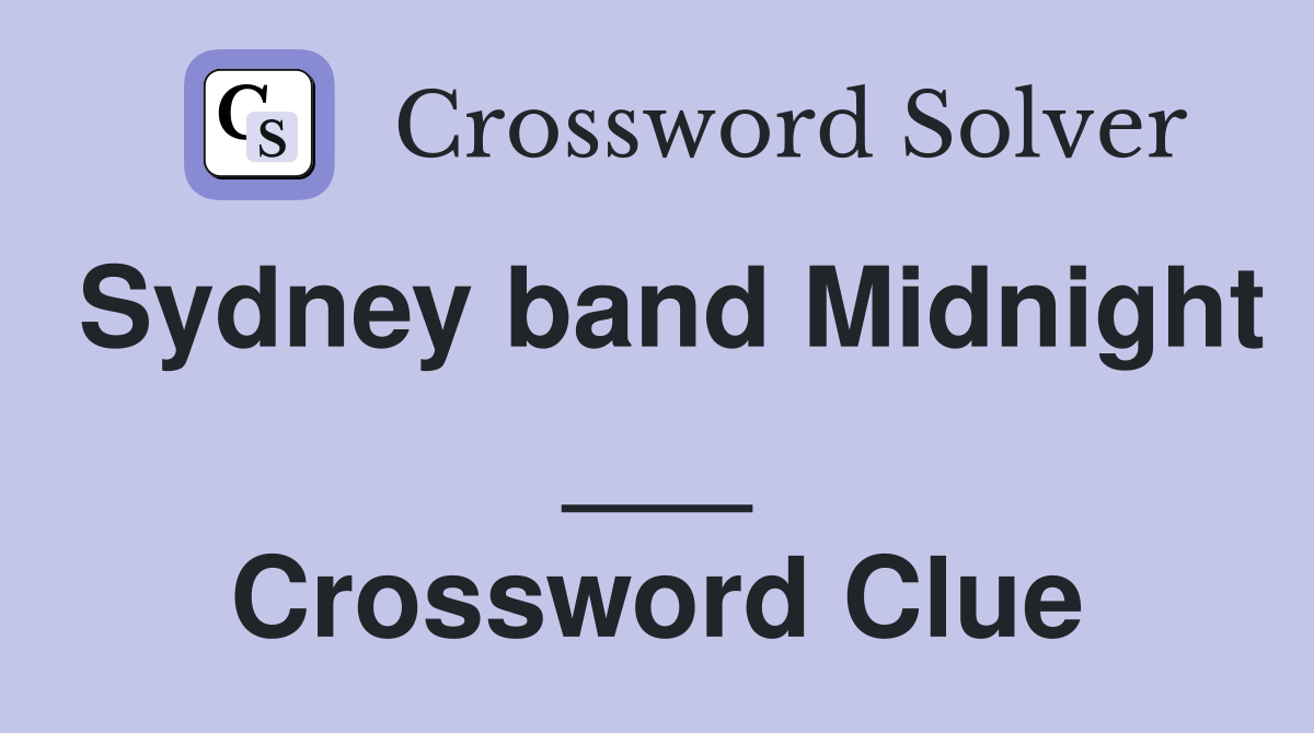 Sydney band Midnight ___ Crossword Clue