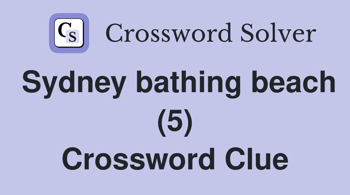 Sydney bathing beach (5) Crossword Clue