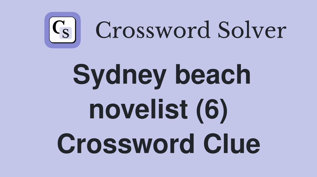Sydney beach novelist (6) Crossword Clue