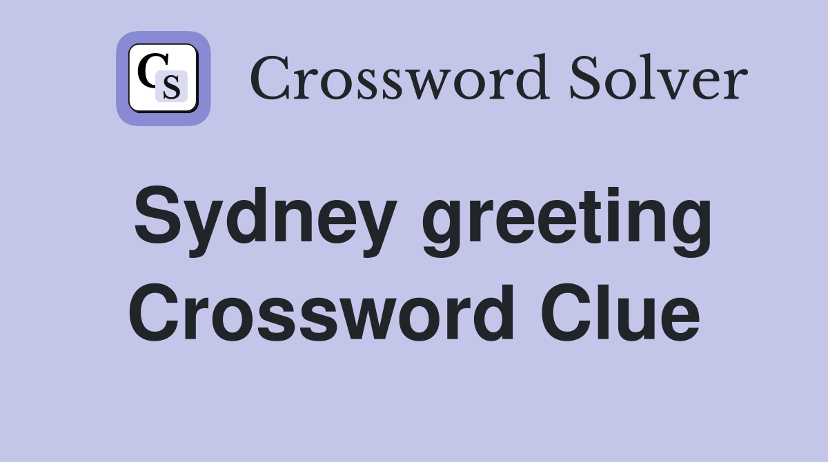 Sydney greeting Crossword Clue