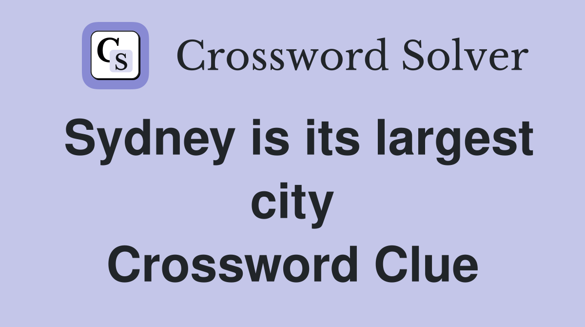 Sydney is its largest city Crossword Clue