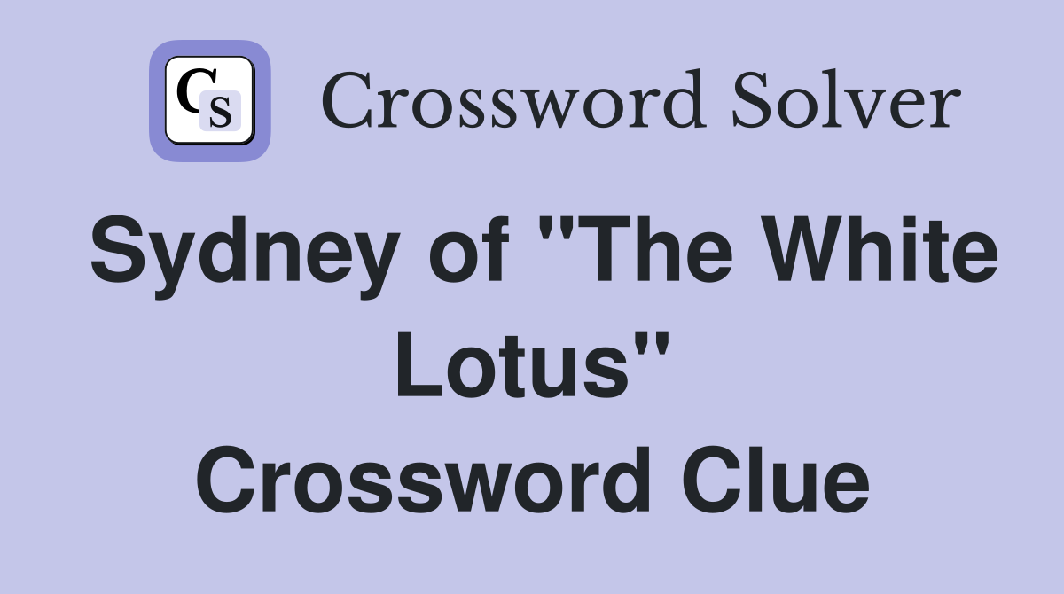 Sydney of "The White Lotus" Crossword Clue