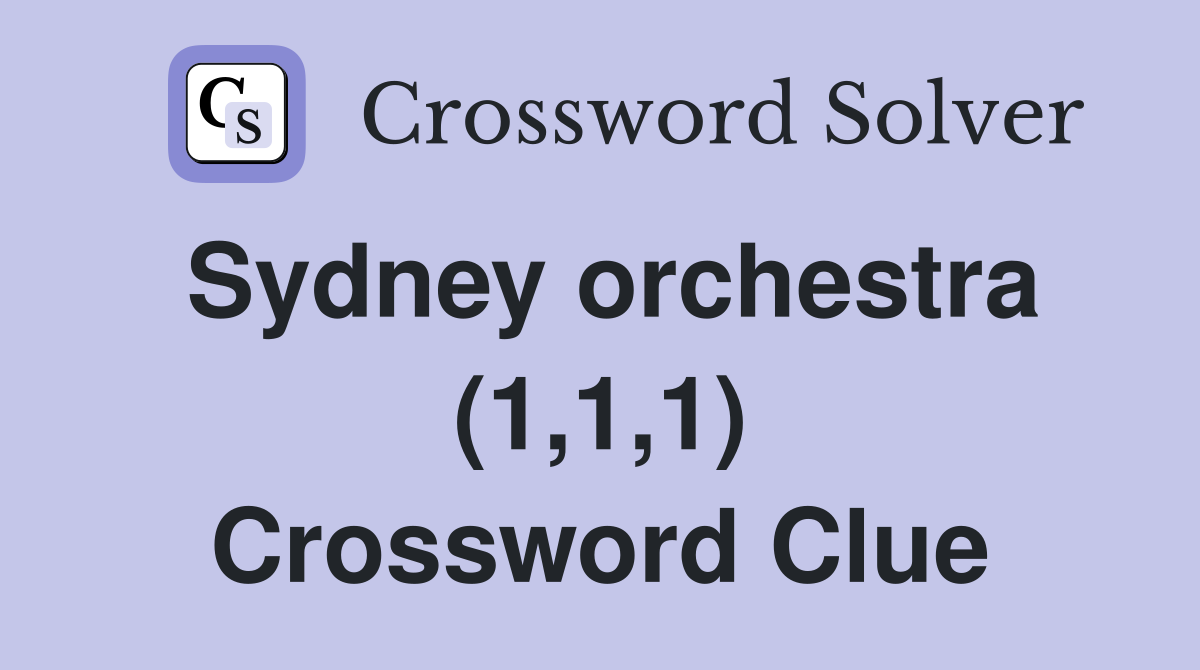 Sydney orchestra (1,1,1) Crossword Clue