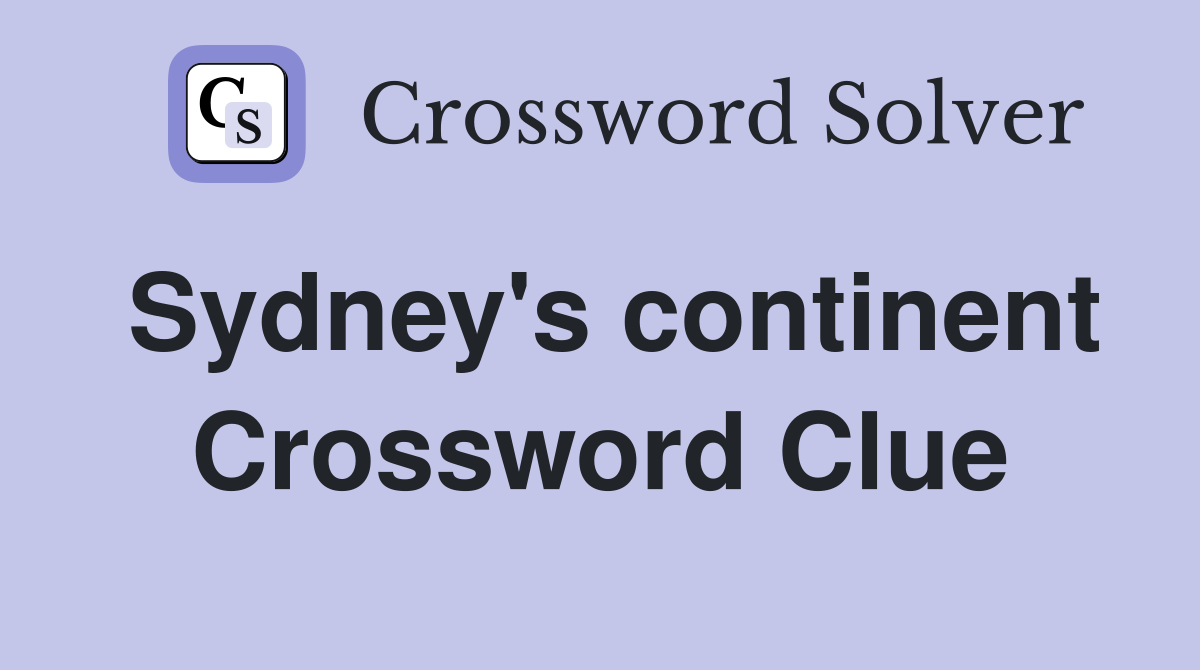 Sydney's continent Crossword Clue