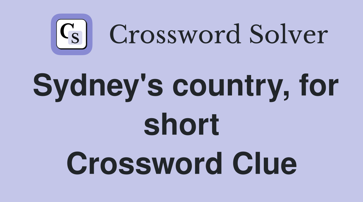 Sydney's country, for short Crossword Clue