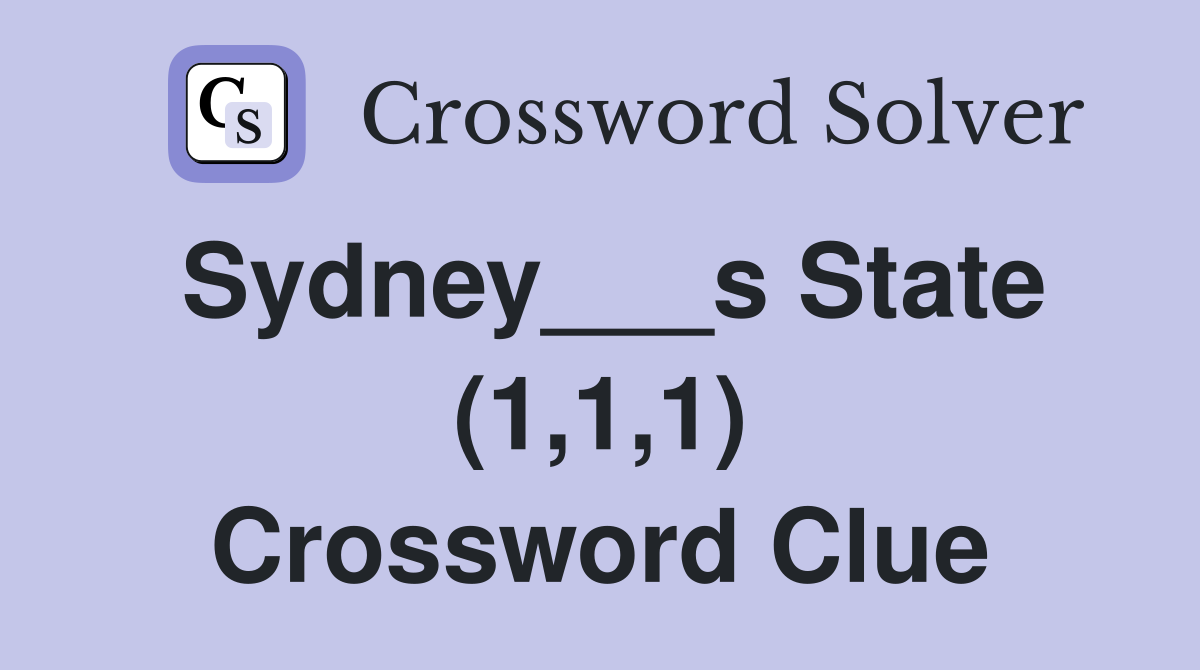 Sydney___s State (1,1,1) Crossword Clue