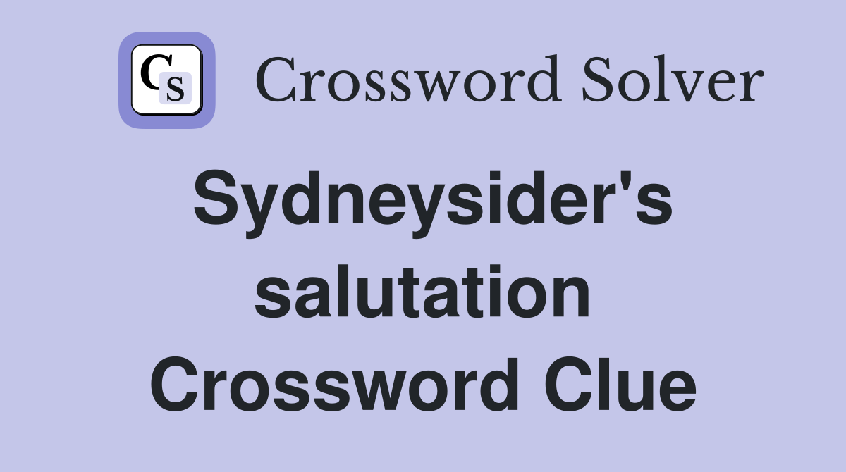 Sydneysider's salutation Crossword Clue
