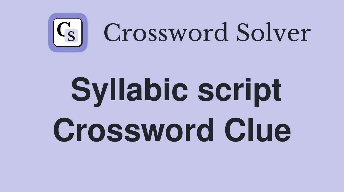 Syllabic script Crossword Clue