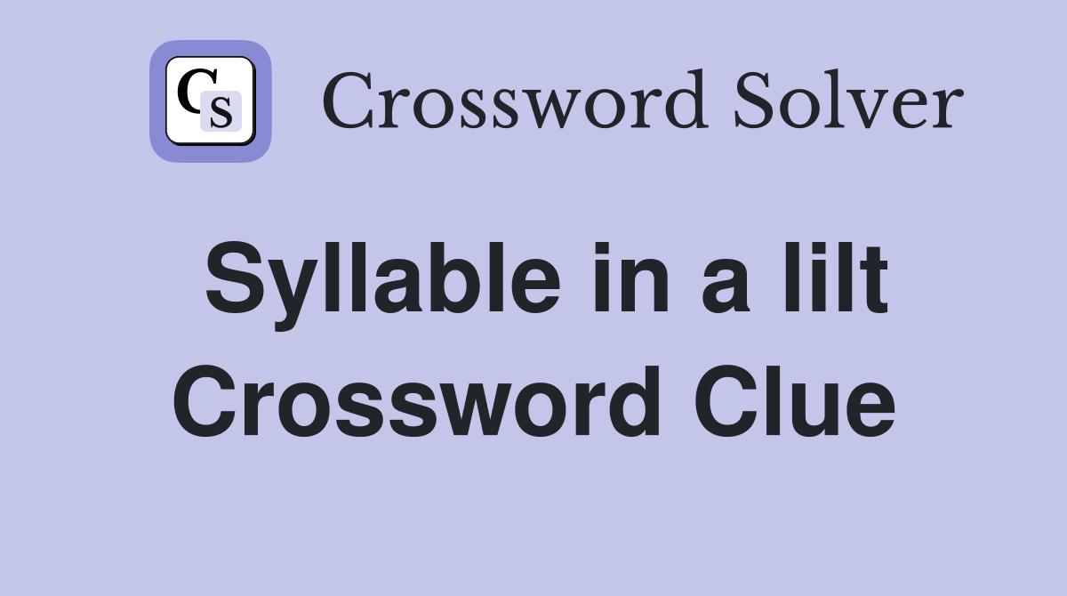Syllable in a lilt Crossword Clue
