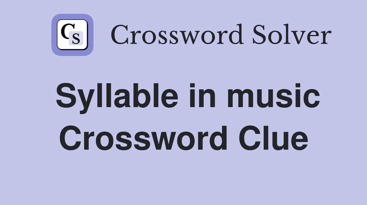 Syllable in music Crossword Clue