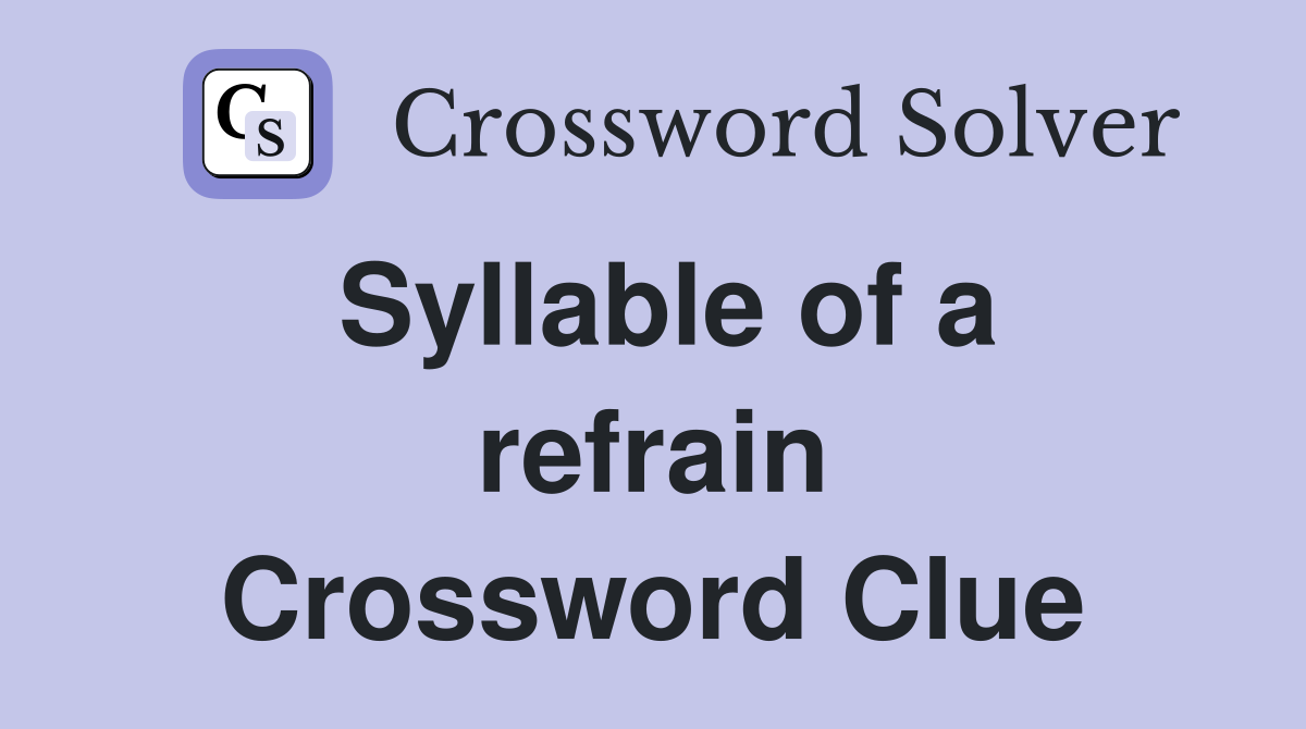 Syllable of a refrain Crossword Clue