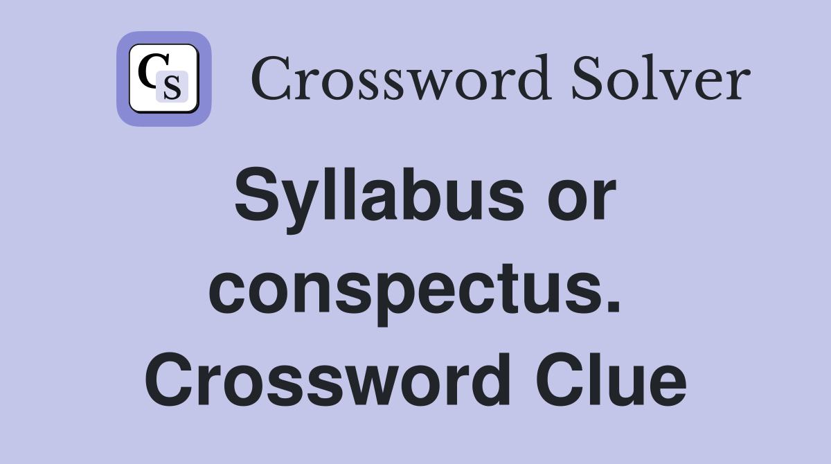 Syllabus or conspectus. Crossword Clue