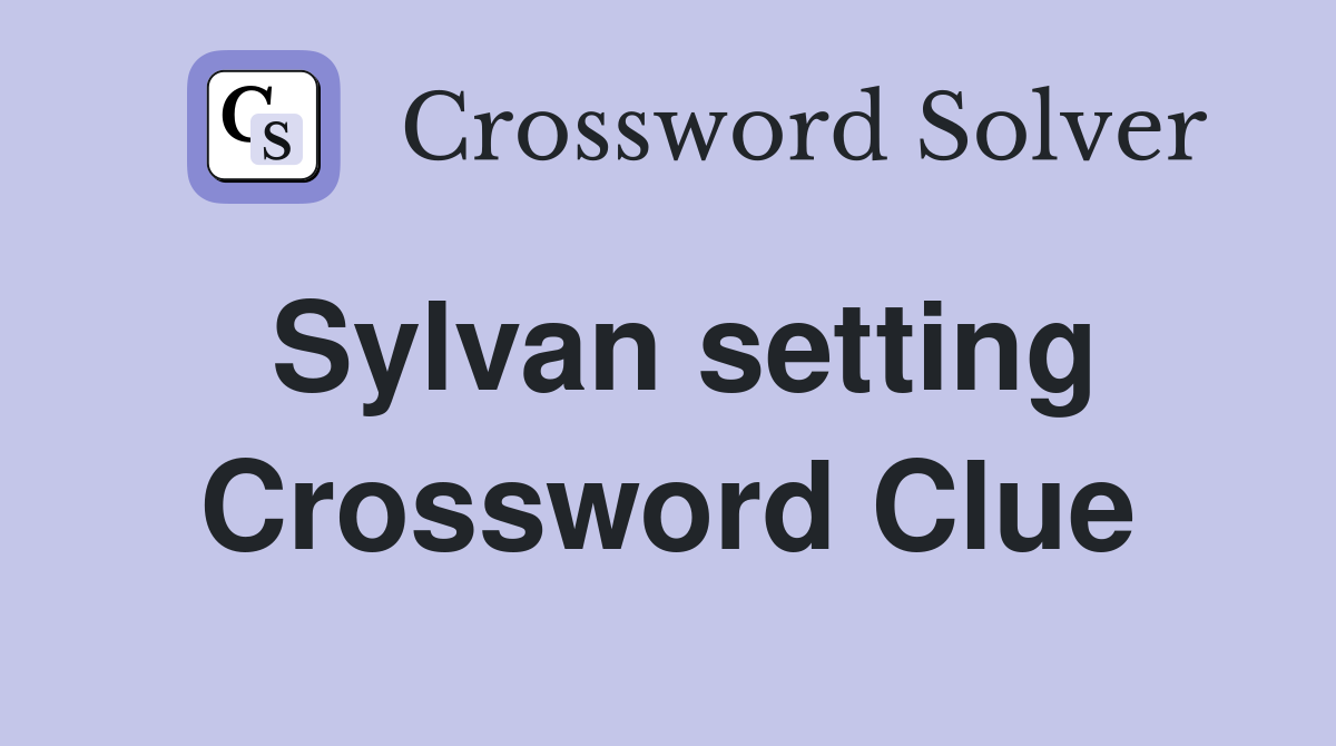 Sylvan setting Crossword Clue