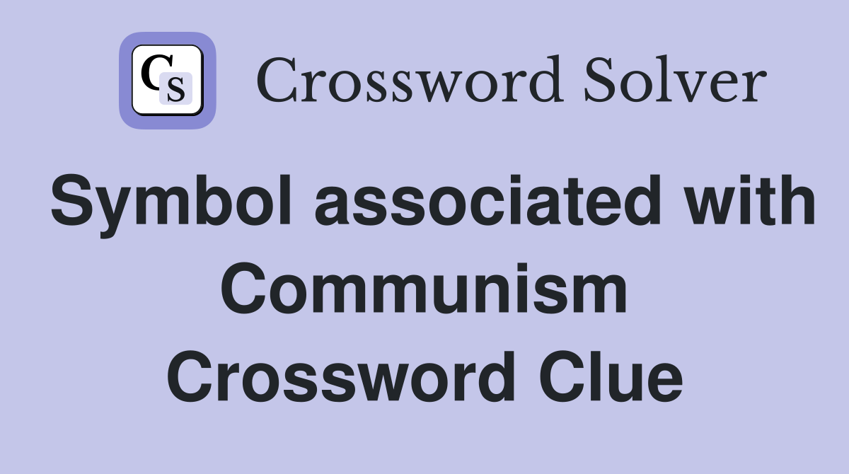 Symbol associated with Communism Crossword Clue