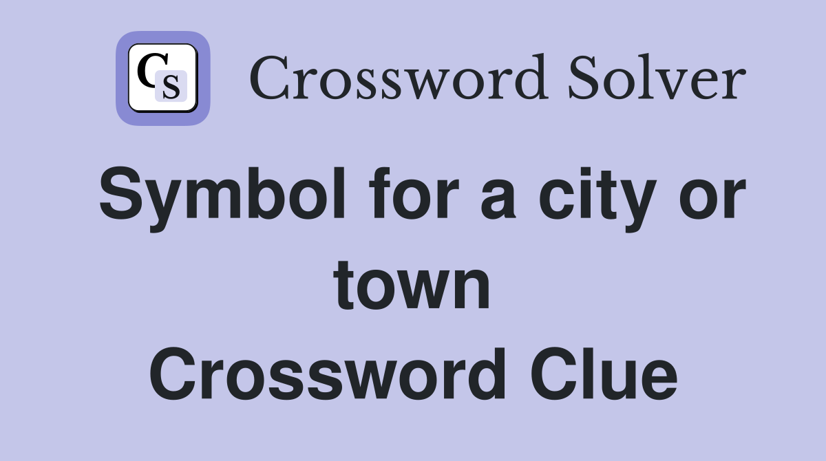 Symbol for a city or town Crossword Clue