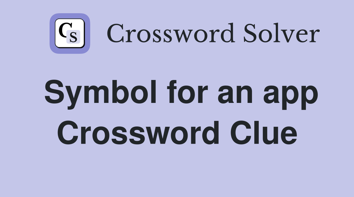 Symbol for an app Crossword Clue
