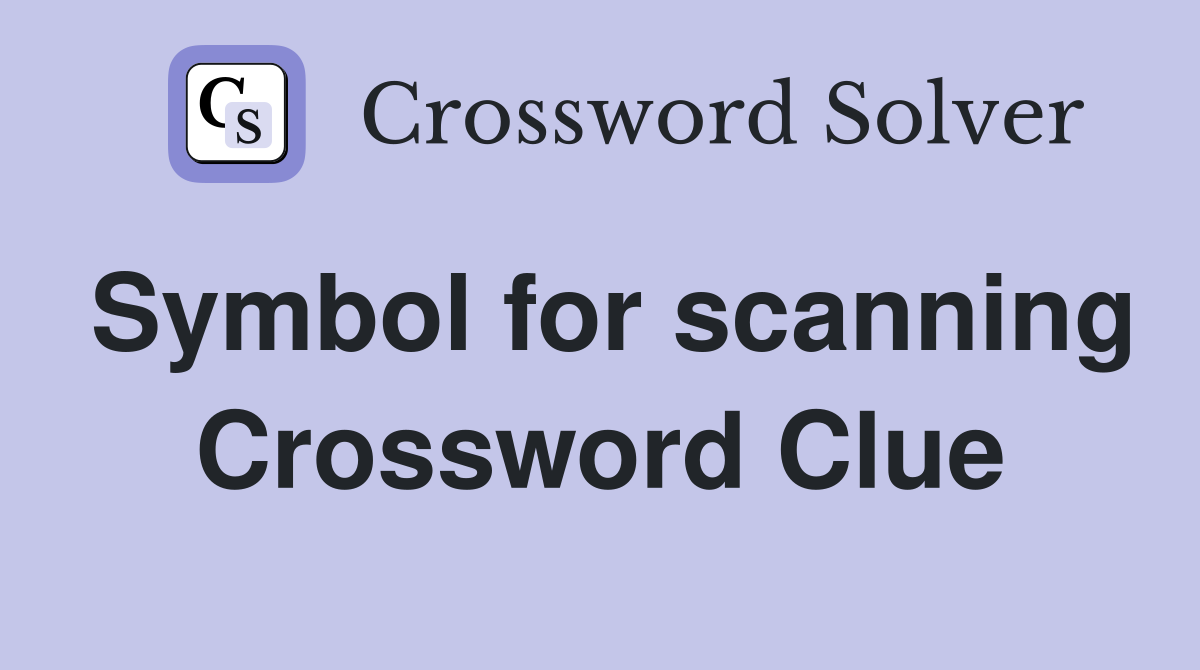 Symbol for scanning Crossword Clue