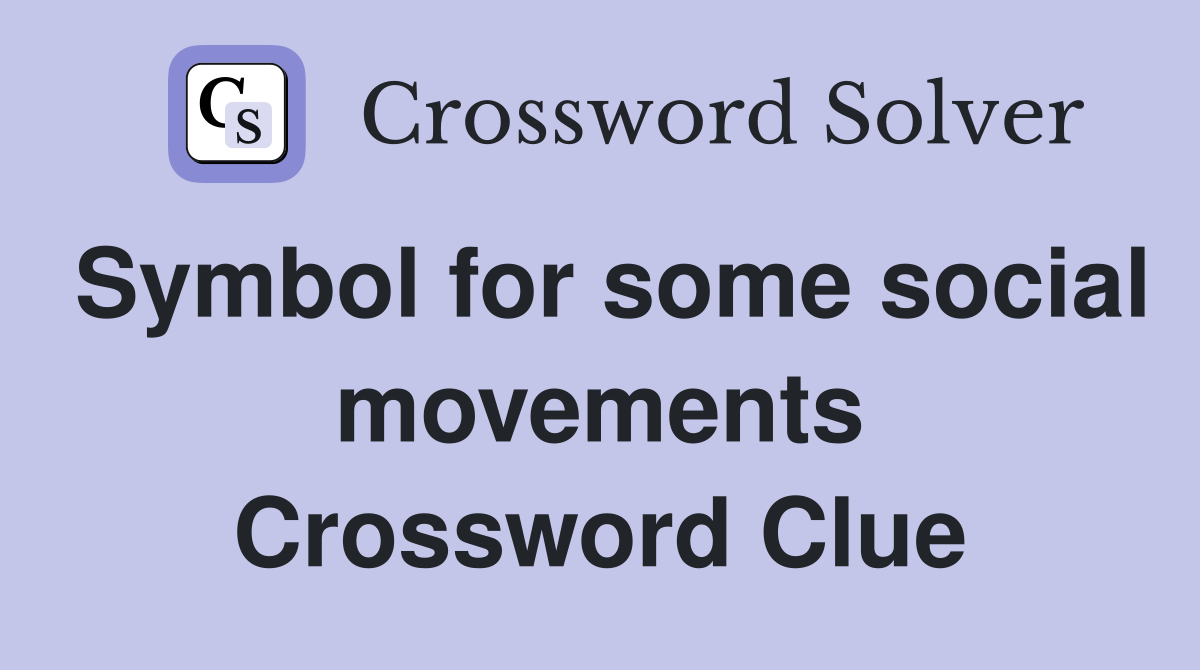 Symbol for some social movements Crossword Clue