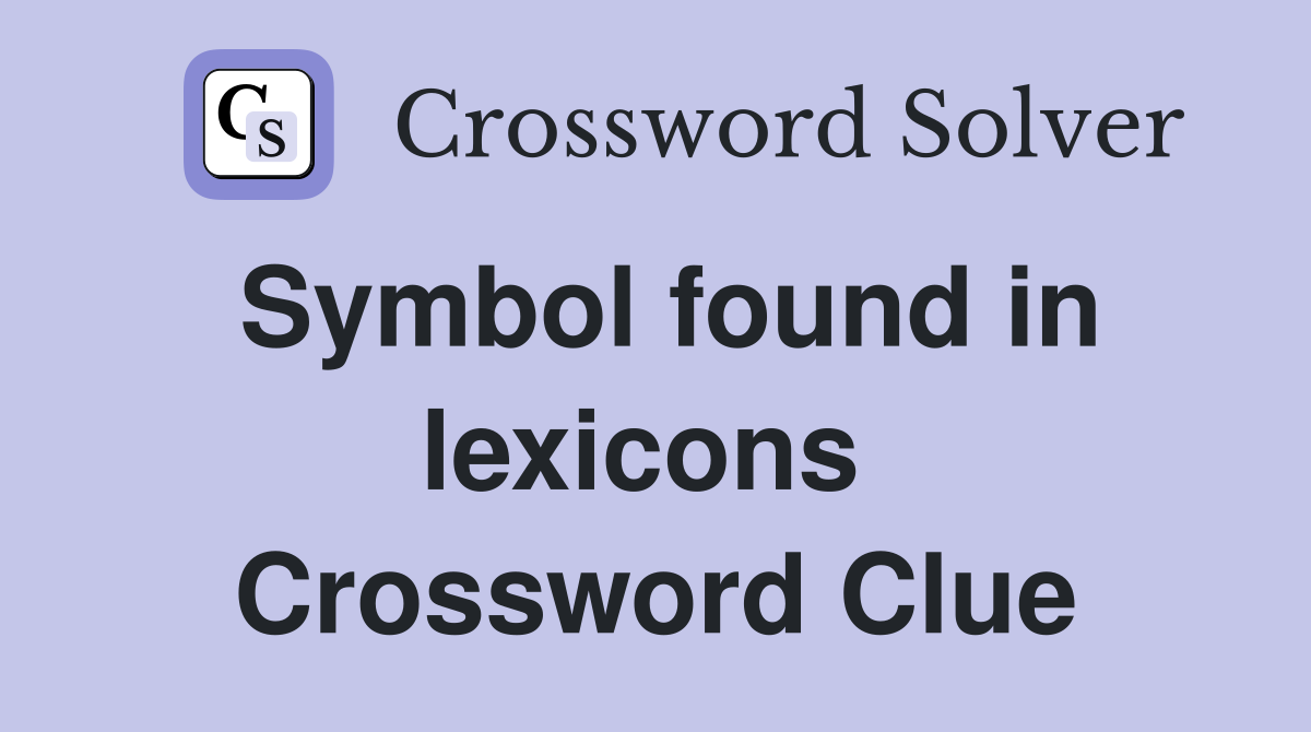 Symbol found in lexicons  Crossword Clue