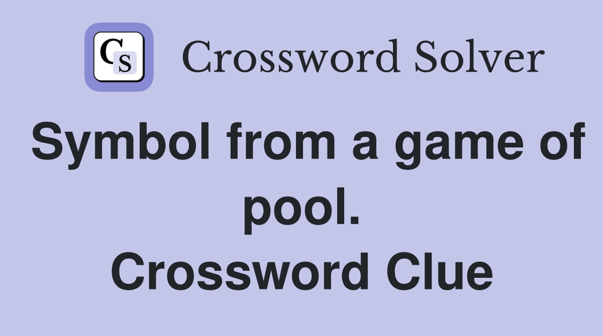 Symbol from a game of pool. Crossword Clue