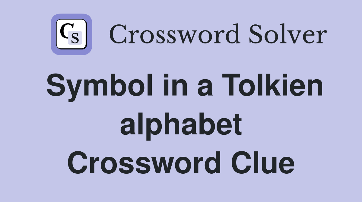 Symbol in a Tolkien alphabet Crossword Clue