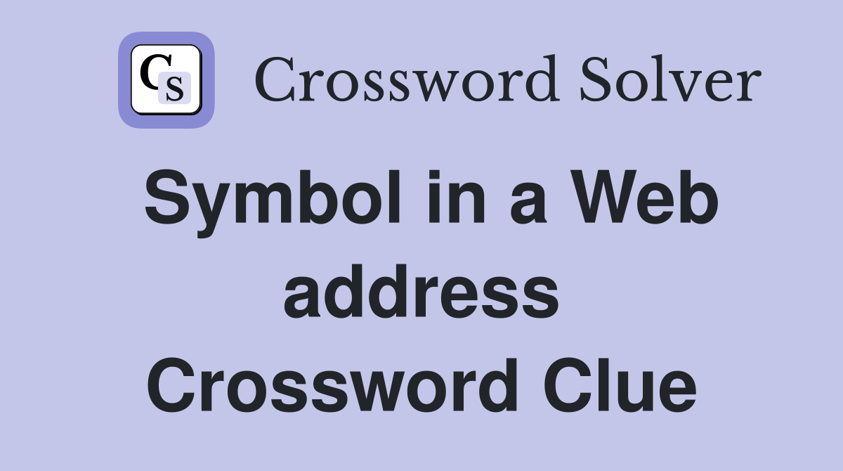 Symbol in a Web address Crossword Clue