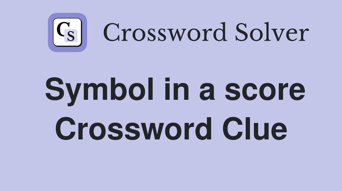 Symbol in a score Crossword Clue