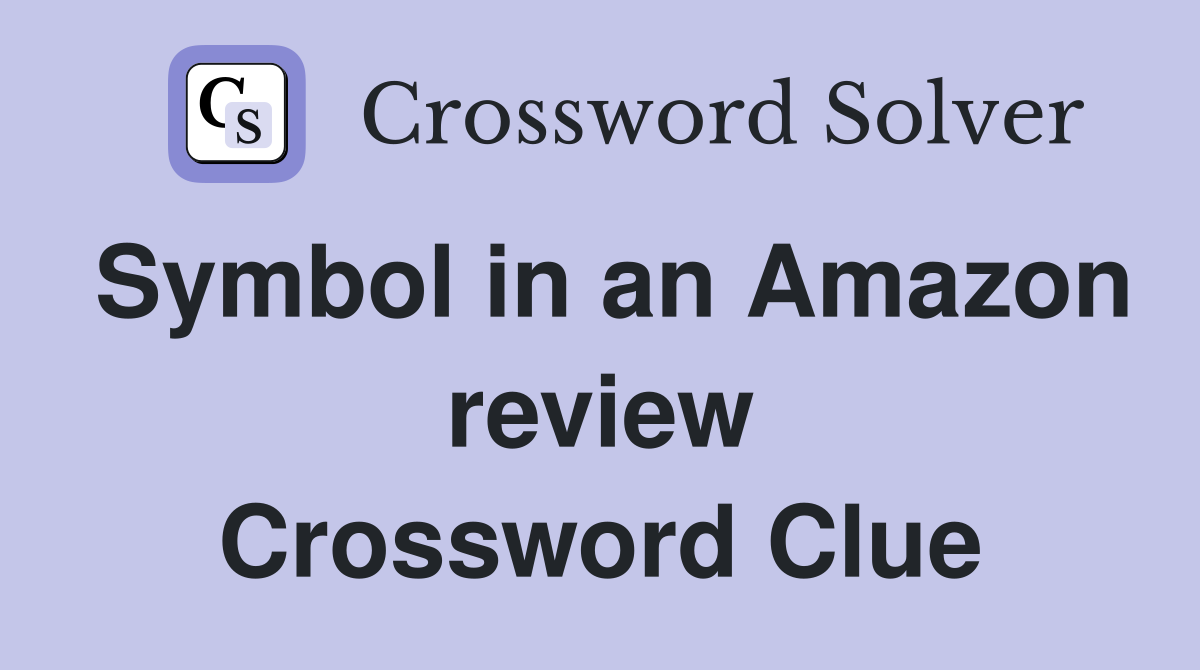 Symbol in an Amazon review Crossword Clue