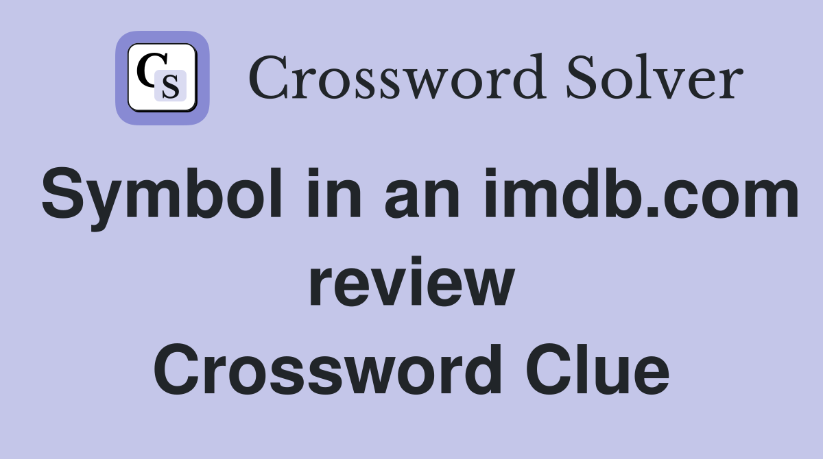 Symbol in an imdb.com review Crossword Clue
