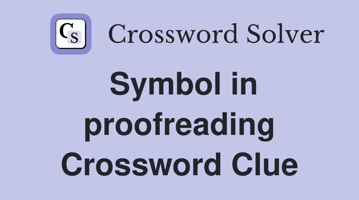 Symbol in proofreading Crossword Clue