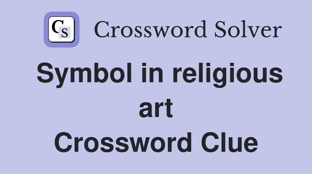 Symbol in religious art Crossword Clue