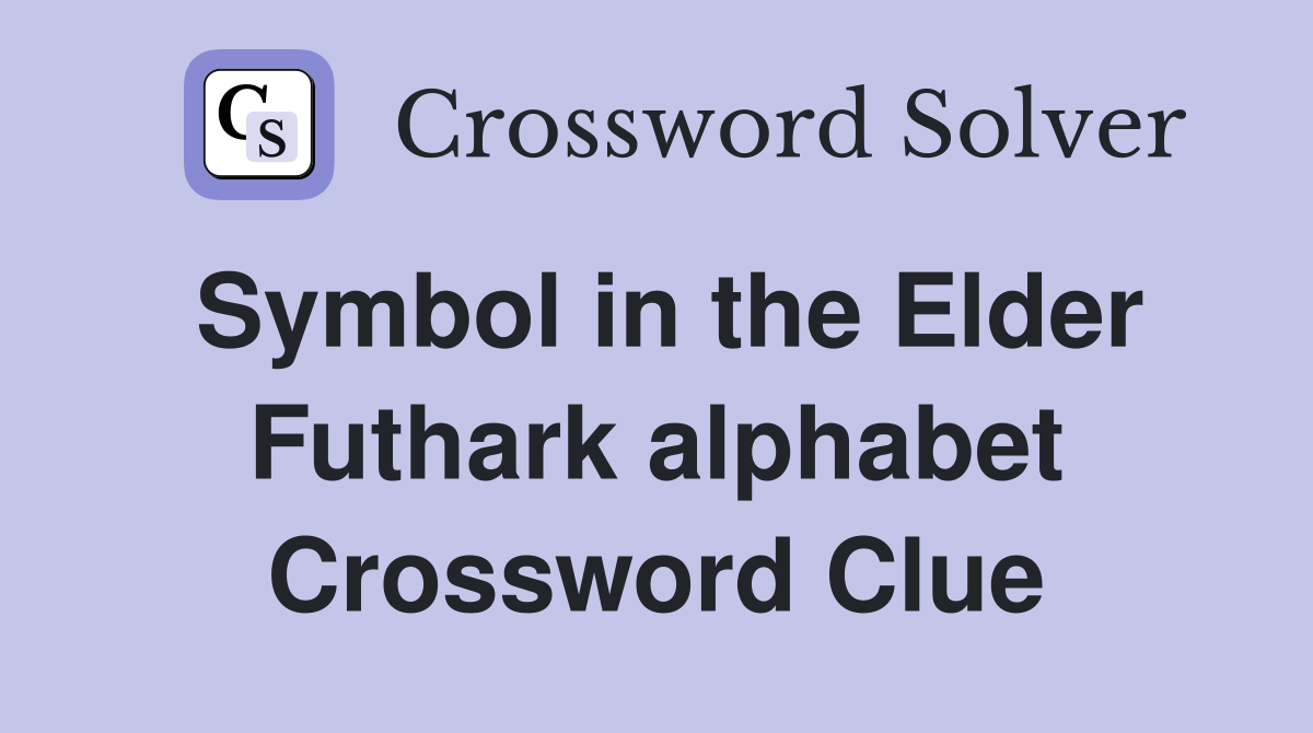 Symbol in the Elder Futhark alphabet Crossword Clue