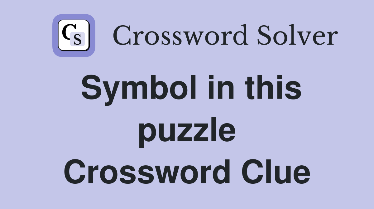 Symbol in this puzzle Crossword Clue