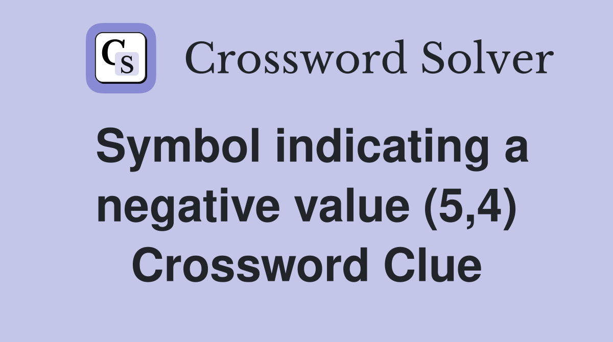 Symbol indicating a negative value (5,4) Crossword Clue