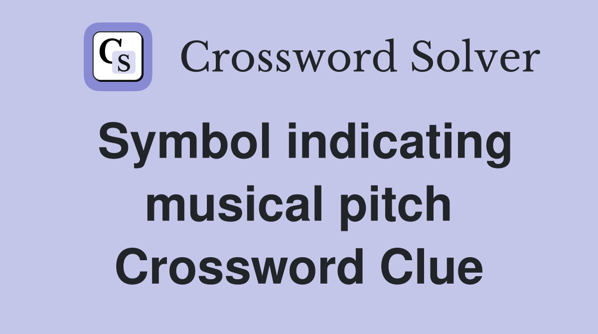 Symbol indicating musical pitch Crossword Clue