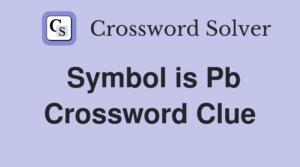 Symbol is Pb Crossword Clue