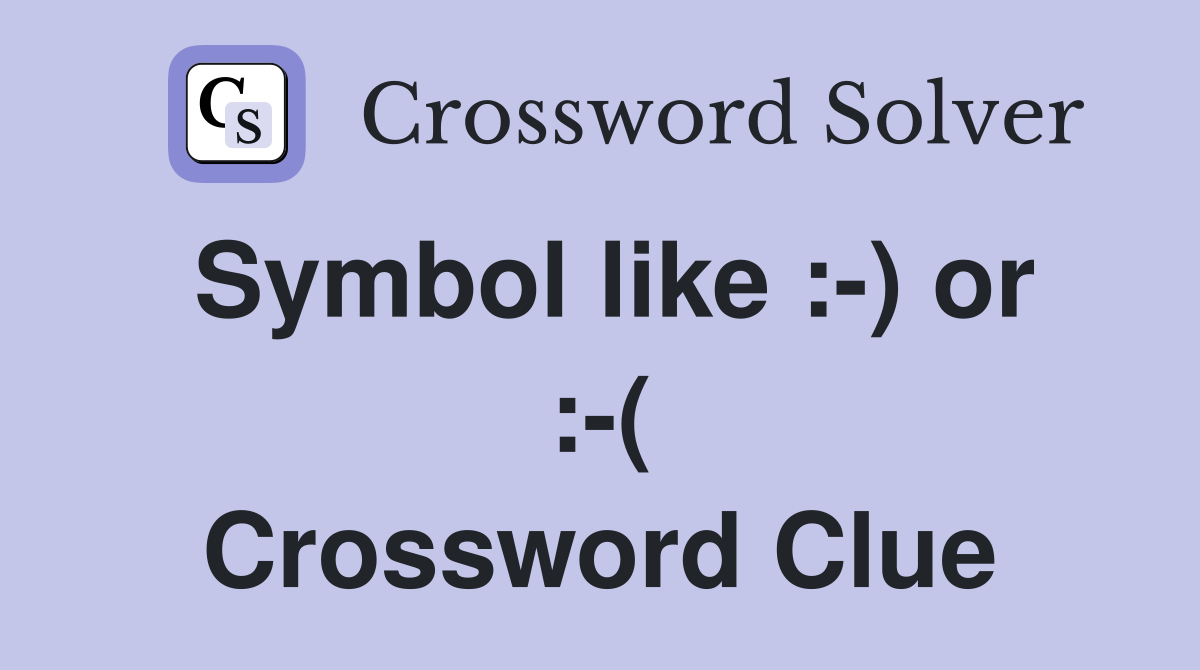 Symbol like :-) or :-( Crossword Clue