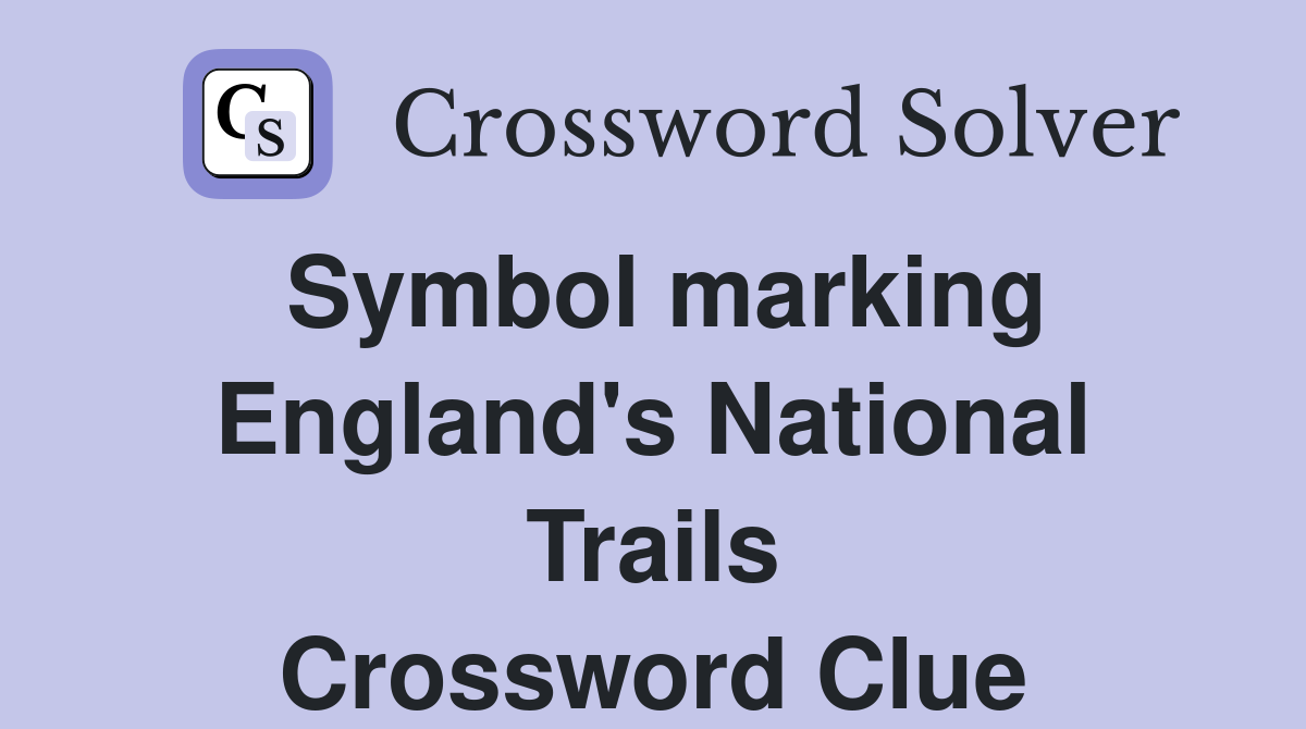 Symbol marking England's National Trails Crossword Clue