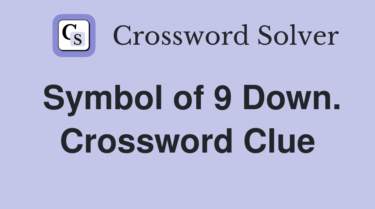 Symbol of 9 Down. Crossword Clue
