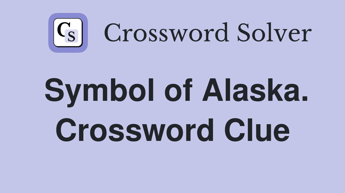 Symbol of Alaska. Crossword Clue