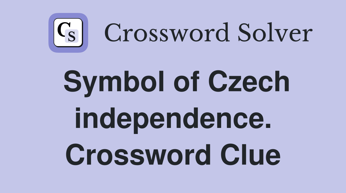 Symbol of Czech independence. Crossword Clue