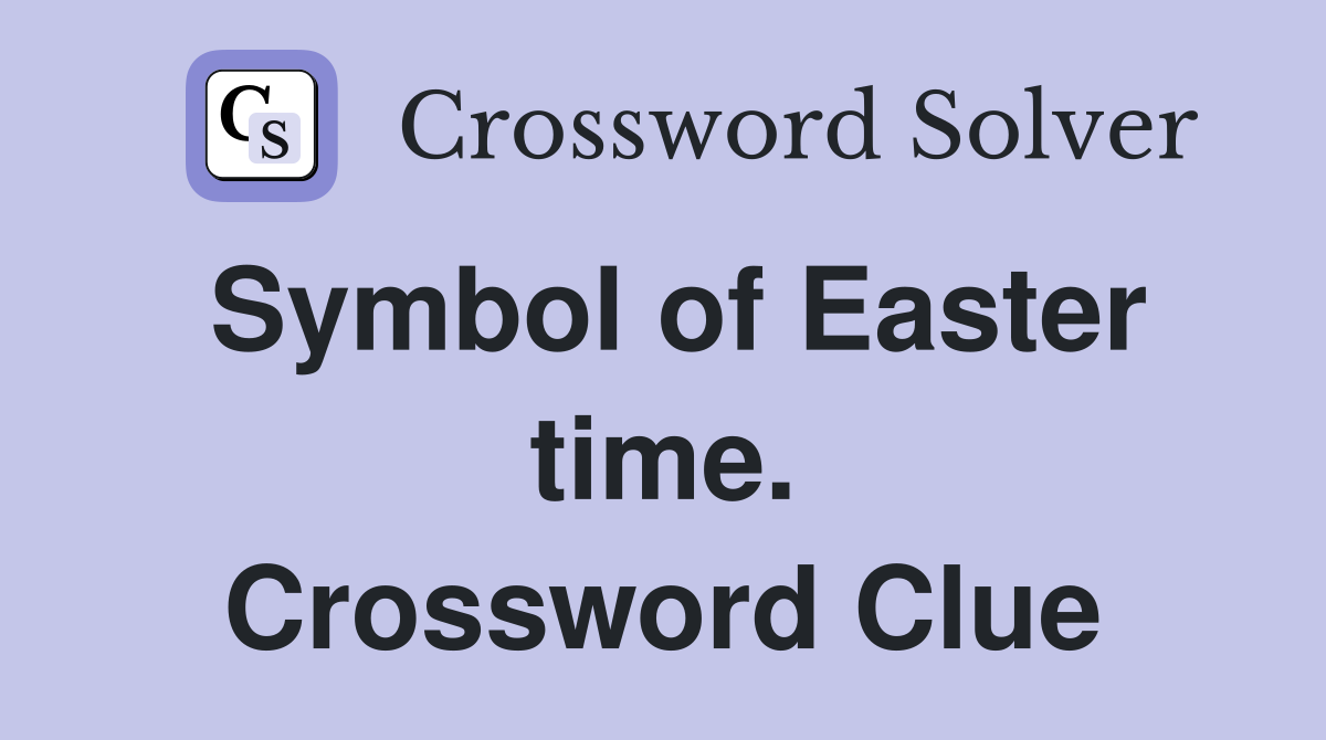 Symbol of Easter time. Crossword Clue