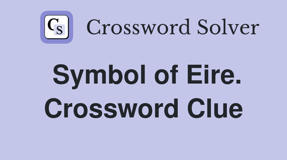 Symbol of Eire. Crossword Clue