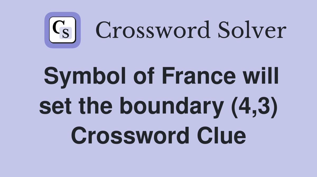 Symbol of France will set the boundary (4,3) Crossword Clue